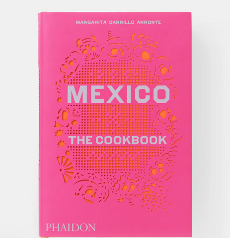 Mexico: The Cookbook