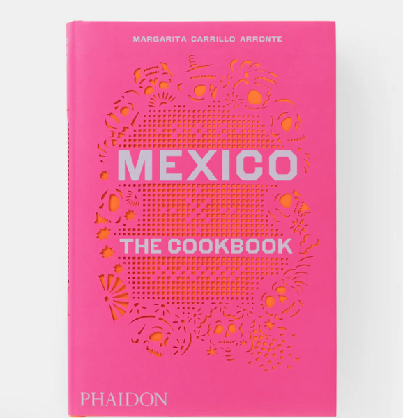 Mexico: The Cookbook